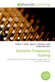 Dynamic OmniScriptum Dynamic Frequency Scaling: Computer Clock rate, Power management, Laptop, Quiet PC, Overclock, Capacitance