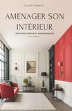 Aménager Son Intérieur: Méthode Simple Et Harmonieuse
