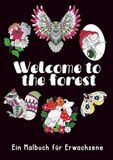 Welcome to the forest - Entspannendes Malbuch für Kreativität & Stressabbau im Alltag