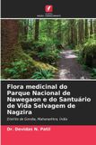 Flora Edicoes Nosso Conhecimento Flora medicinal do Parque Nacional de Nawegaon e do Santuário de Vida Selvagem de Nagzira