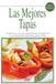 Las Libri GmbH Las mejores tapas: 121 recetas con los sabores más sugerentes y las presentaciones más atractivas