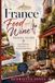 France Food and Wine Travel Guide: Local Markets, Vineyards and Regional Specialties