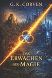 Das Independently Published Das Erwachen der Magie: Band 1 von: Als die Welten sich erinnerten – und zerbrachen Paperback