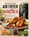 RECETAS Ardes RECETAS AIR FRYER ARDES: Platos Simples y Sabrosos para Cocinar de Forma Más Saludable Todos los Días.