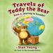 Travels of Teddy the Bear: Book 4: Journey to Ecuador