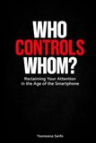 Who controls whom?: Taking back power on one’s attention in smartphones’ era