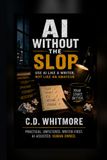 AI Without the Slop: How Authors Can Use AI Without Losing Their Voice, Integrity, or Control