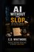 AI Without the Slop: How Authors Can Use AI Without Losing Their Voice, Integrity, or Control