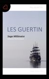 Les Guertin: Une Saga Millénaire