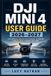 DJI Mini 4 User Guide 2026-2027