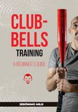 Clubbell Bol Clubbell Training Guide for Beginners Paperback