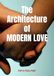 The Architecture of Modern Love