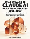 Guía Claude AI Guía de usuario para principiantes 2026-2027