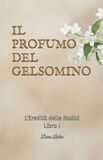 IL Independently Published L'Eredità Delle Radici-Il Profumo del Gelsomino Paperback