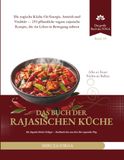 Das Buch der rajasischen Küche: Die yogische Küche für Energie, Antrieb und Vitalität — 293 pflanzliche vegane rajasische Rezepte, die ein Leben in Bewegung nähren