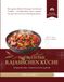 Das Buch der rajasischen Küche: Die yogische Küche für Energie, Antrieb und Vitalität — 293 pflanzliche vegane rajasische Rezepte, die ein Leben in Bewegung nähren