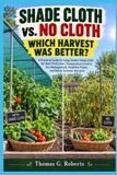 SHADE Libri GmbH SHADE CLOTH vs. NO CLOTH WHICH HARVEST WAS BETTER?