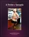 A Twist of Jacquie: Her Secret Ingredients That Transform the Classics