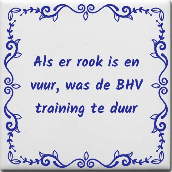 Ontwerpjezo.nl Spreuktegel Als er rook is en vuur was de BHV training te duur - blauw