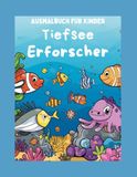 Ausmalbuch für Kinder: Tiefsee Erforscher