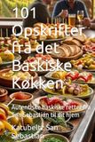 101 Opskrifter fra det Baskiske Køkken