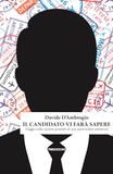 Il 78Edizioni Il candidato vi farà sapere. Viaggio nella carriera possibile di uno sprovveduto ambizioso