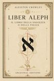 Liber Aleph: Il Libro della Saggezza o della Follia