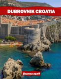 DUBROVNIK CROATIA: A Premium Visual Journey for Travel and Photography Lovers
