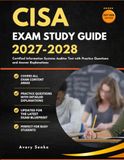 CISA Exam Study Guide 2027-2028: Certified Information Systems Auditor Test with Practice Questions and Answer Explanations