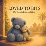 Loved to Bits: The Tale of Bertie and Blue