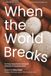 When the World Breaks: A Grief Journal for Sudden Loss