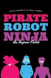 Pirate Robot Ninja: An Improv Fable