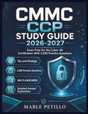 CMMC CCP Study Guide 2026-2027: Comprehensive Exam Prep For The Cyber AB Certification With 2,500 Practice Questions