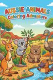 Aussie Animals Coloring Adventure: Meet 25 Amazing Friends from Down Under!