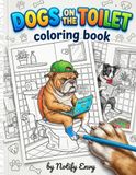 Dogs on the Toilet Coloring Book