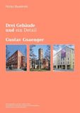 Drei Gebäude und ein Detail: Gustav Gsaenger