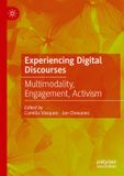 Experiencing Palgrave Macmillan Experiencing Digital Discourses: Multimodality, Engagement, Activism Paperback
