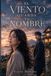 EL VIENTO GUARDA TU NOMBRE: Una novela sobre volver a casa cuando la casa ya no sabe cómo recibirte.