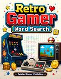 Retro Gamer Word Search: Classic Video Game Puzzles for 80s & 90s Gaming Fans