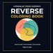 The Reverse Coloring Book: Mindfulness Art Therapy and Watercolor Drawing Prompts for Adults: Stress Relief and Creative Relaxation