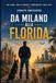 DA MILANO ALLA FLORIDA: Una storia vera di coraggio, cambiamento e nuovi inizi