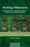 Writing CCCC Studies in Writing and Rhetoric: Writing Whiteness