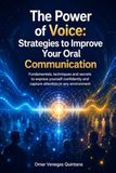 The Power of the Voice: Strategies for Improving Your Oral Communication