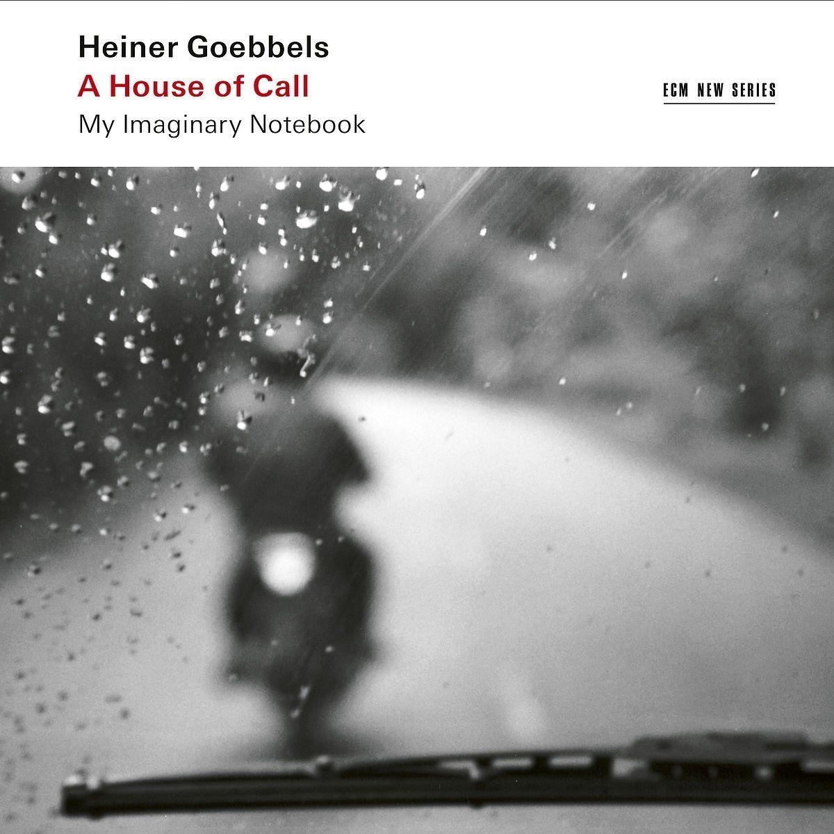 OUTHERE Heiner Goebbels: A House of Call - My Imaginary Notebook