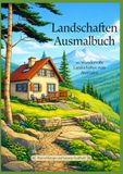 Beautiful Landscapes – Wunderschöne Landschaften | Coloring Book – Ausmalbuch