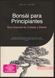 Bonsái para Principiantes: Guía Esencial de Cuidado y Diseño