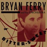 Universal Music Nederland Bryan Ferry & His Orchestra - Bitter-Sweet (LP)