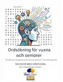 Ordsökning för vuxna och seniorer: 100 enkla och avkopplande pussel • Stora teckensnitt • Lätt mental gymnastik