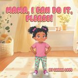 Mama, I Can Do It, Please! Paperback