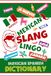 Mexican Slang Lingo: Mexican Spanish Dictionary